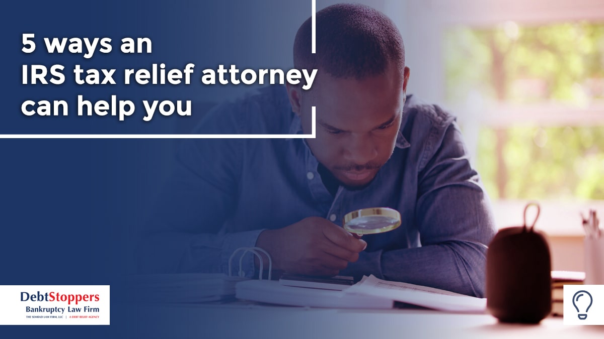 5 ways an IRS tax relief attorney can help you in 2026